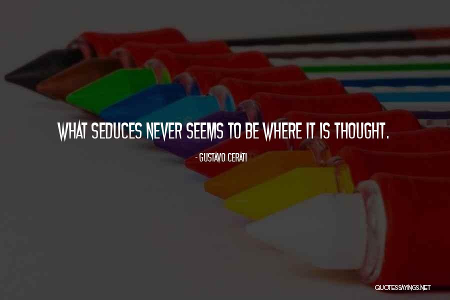Seduces Quotes By Gustavo Cerati Seduces Quotes By Gustavo Cerati
