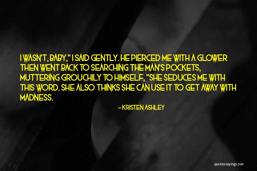 Seduces Quotes By Kristen Ashley Seduces Quotes By Kristen Ashley