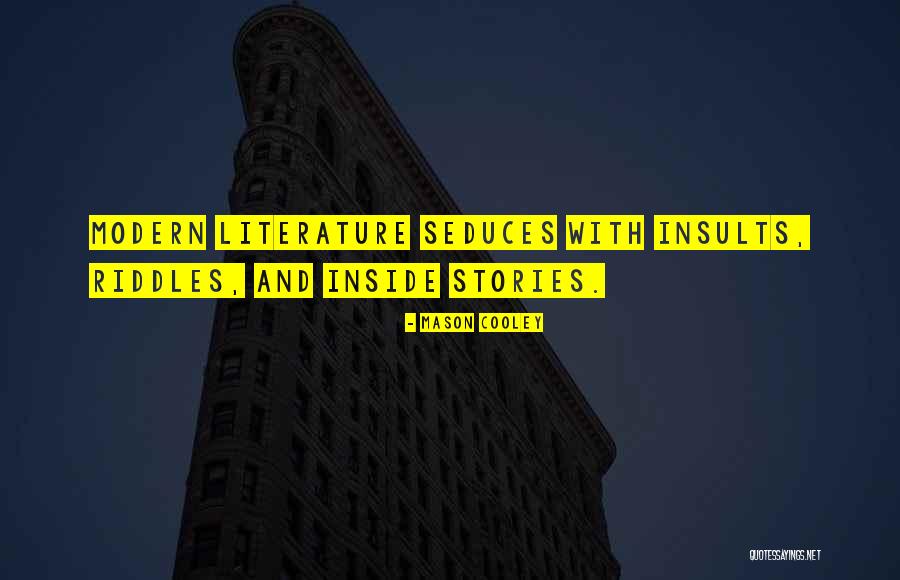Seduces Quotes By Mason Cooley Seduces Quotes By Mason Cooley