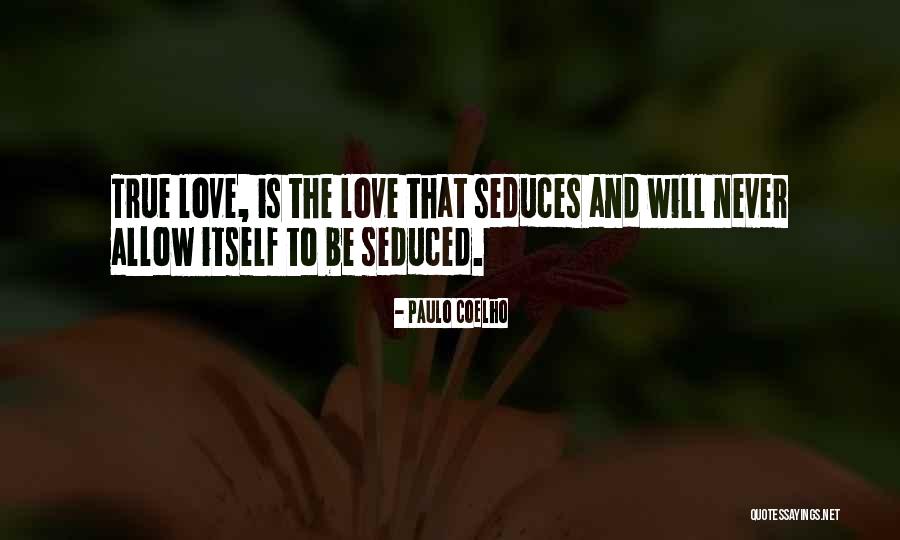 Seduces Quotes By Paulo Coelho Seduces Quotes By Paulo Coelho