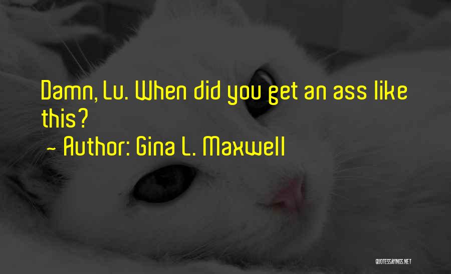 Seducing Quotes By Gina L. Maxwell