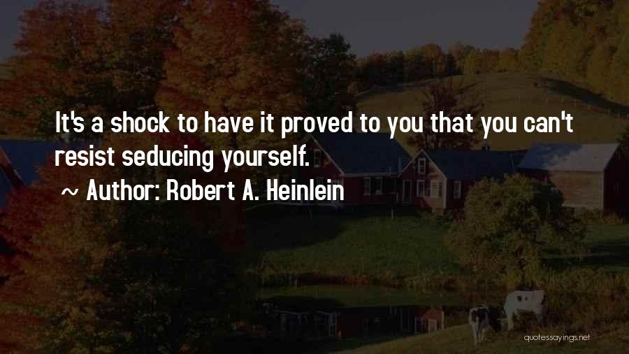 Seducing Quotes By Robert A. Heinlein