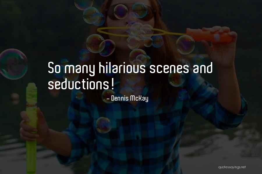 Seduction Quotes By Dennis McKay