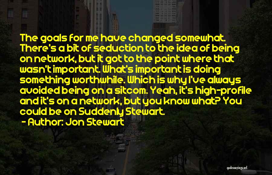 Seduction Quotes By Jon Stewart