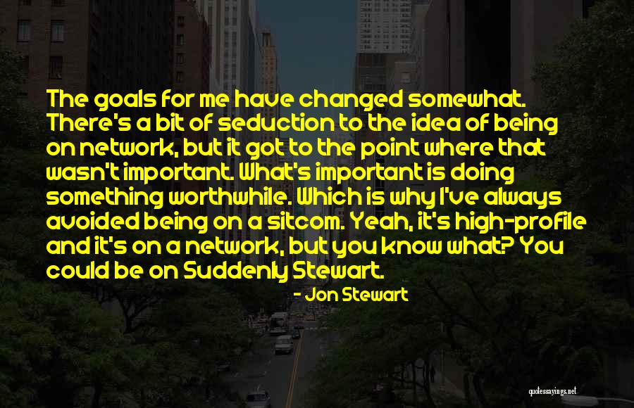 Seduction Quotes By Jon Stewart