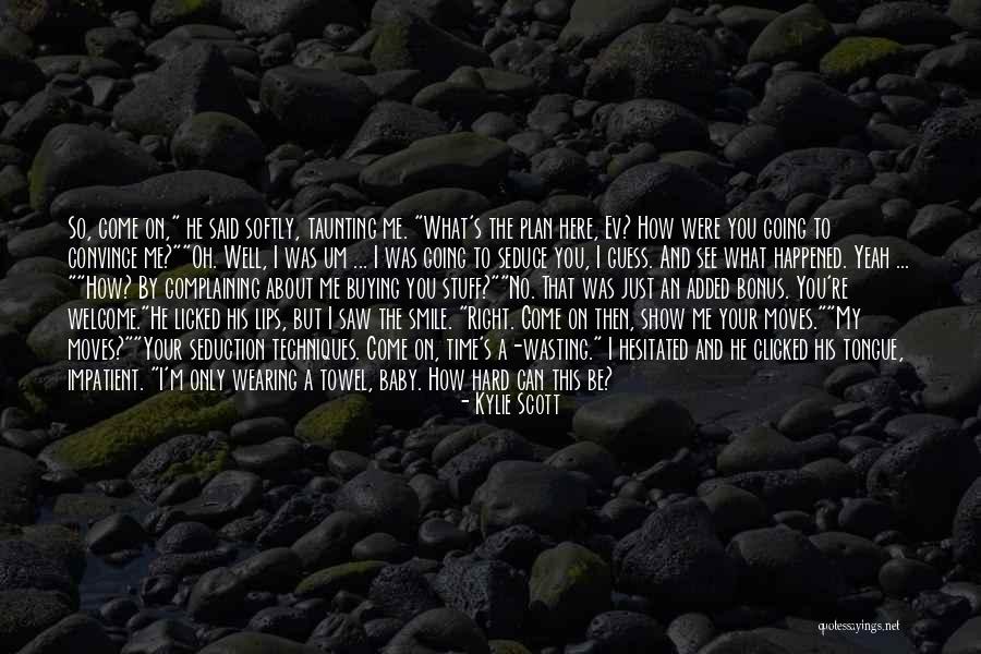 Seduction Quotes By Kylie Scott Seduction Quotes By Kylie Scott