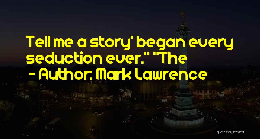 Seduction Quotes By Mark Lawrence