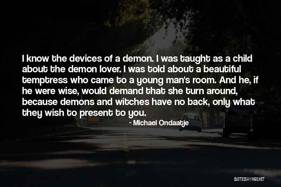 Seduction Quotes By Michael Ondaatje