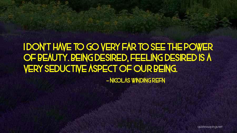 Seductive Beauty Quotes By Nicolas Winding Refn Seductive Beauty Quotes By Nicolas Winding Refn