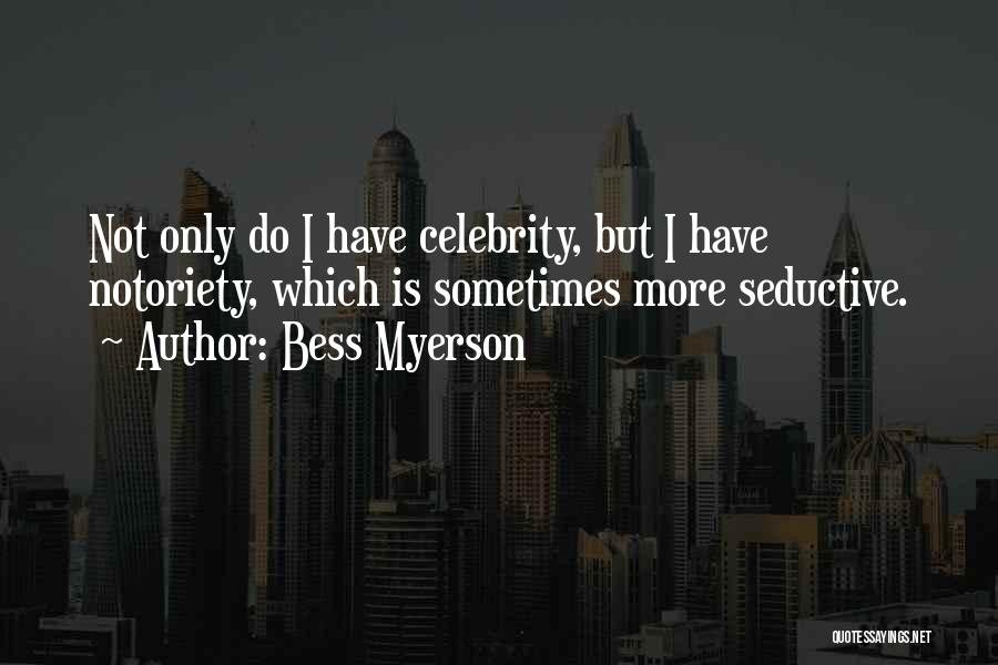 Seductive Quotes By Bess Myerson