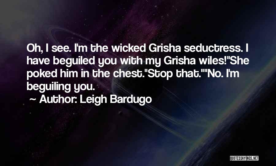 Seductress Quotes By Leigh Bardugo