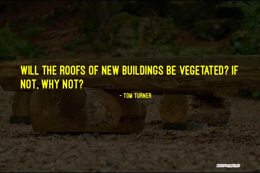 Sedum Roofs Quotes By Tom Turner Sedum Roofs Quotes By Tom Turner