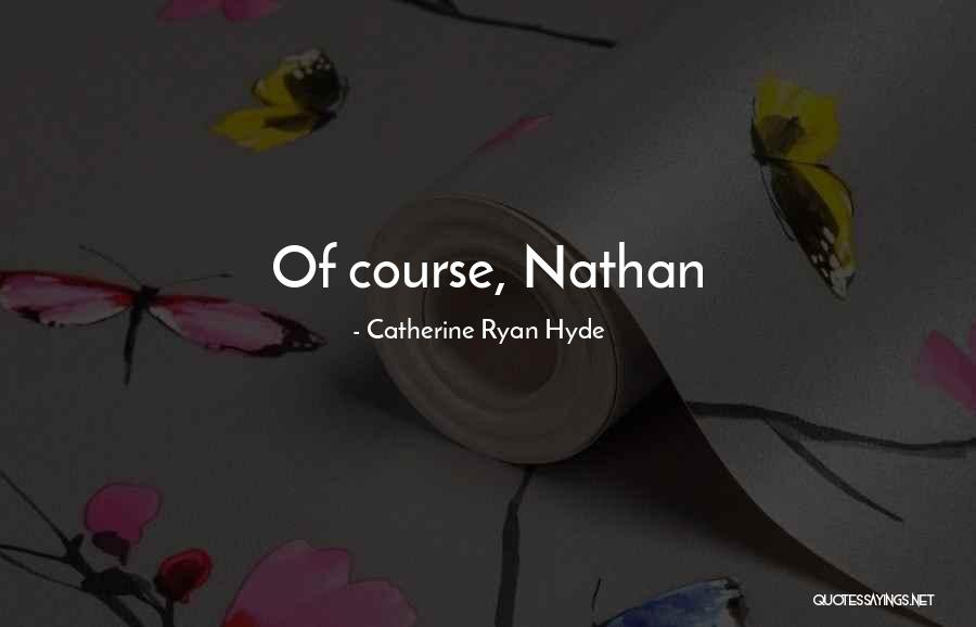 Seduta In Inglese Quotes By Catherine Ryan Hyde Seduta In Inglese Quotes By Catherine Ryan Hyde