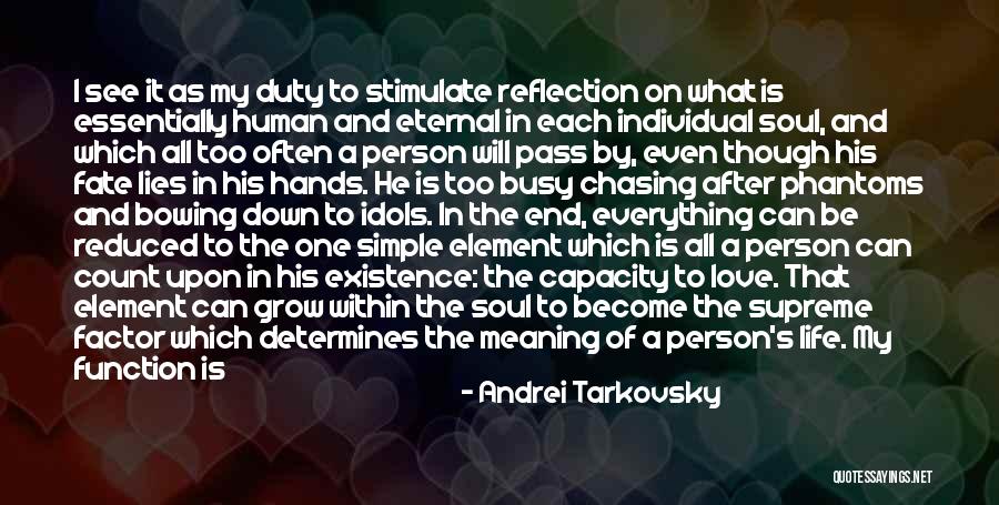 See Beauty In Everything Quotes By Andrei Tarkovsky See Beauty In Everything Quotes By Andrei Tarkovsky