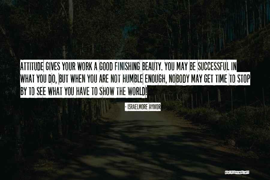 See Beauty In Everything Quotes By Israelmore Ayivor See Beauty In Everything Quotes By Israelmore Ayivor