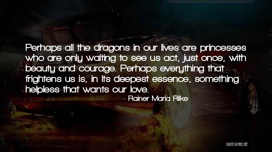 See Beauty In Everything Quotes By Rainer Maria Rilke See Beauty In Everything Quotes By Rainer Maria Rilke