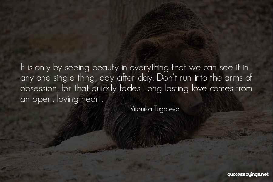 See Beauty In Everything Quotes By Vironika Tugaleva See Beauty In Everything Quotes By Vironika Tugaleva