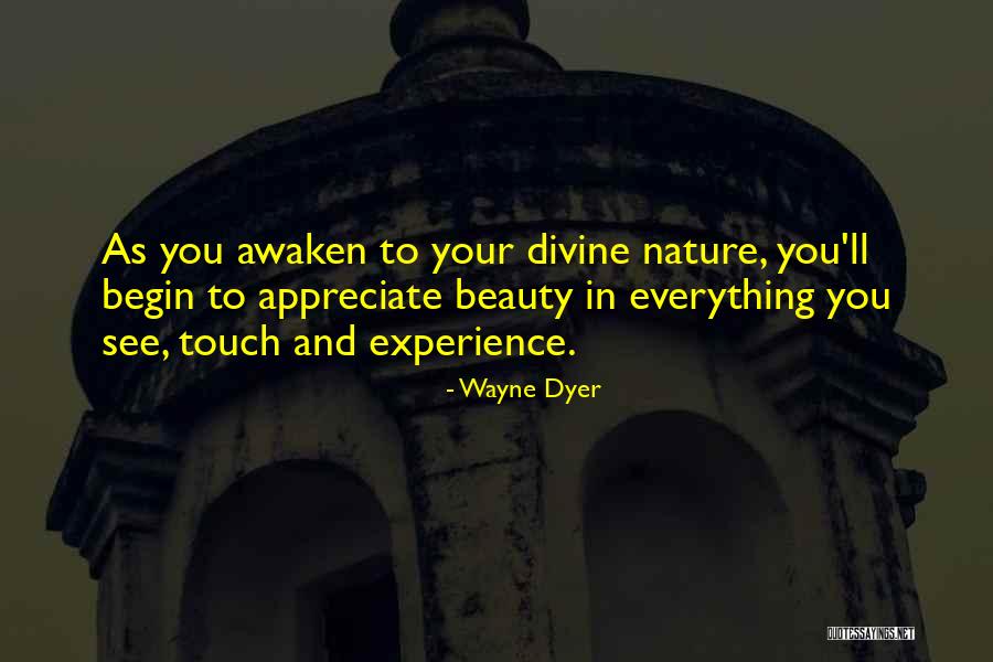 See Beauty In Everything Quotes By Wayne Dyer See Beauty In Everything Quotes By Wayne Dyer