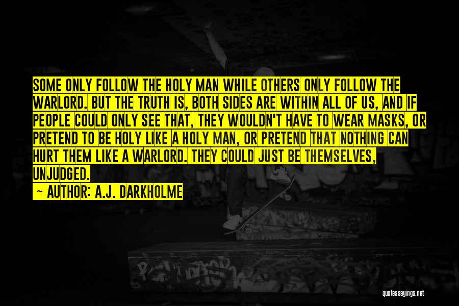 See Both Sides Quotes By A.J. Darkholme See Both Sides Quotes By A.J. Darkholme
