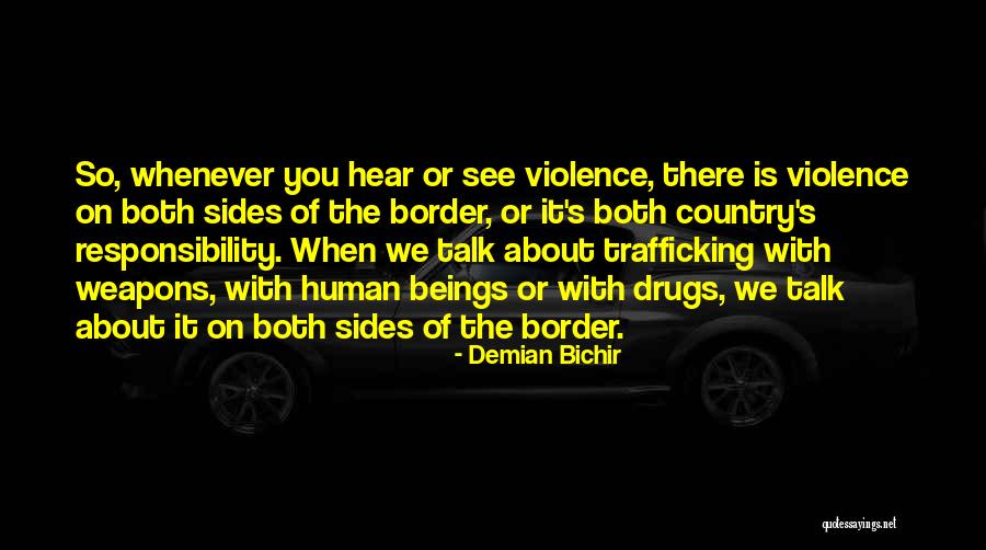 See Both Sides Quotes By Demian Bichir See Both Sides Quotes By Demian Bichir