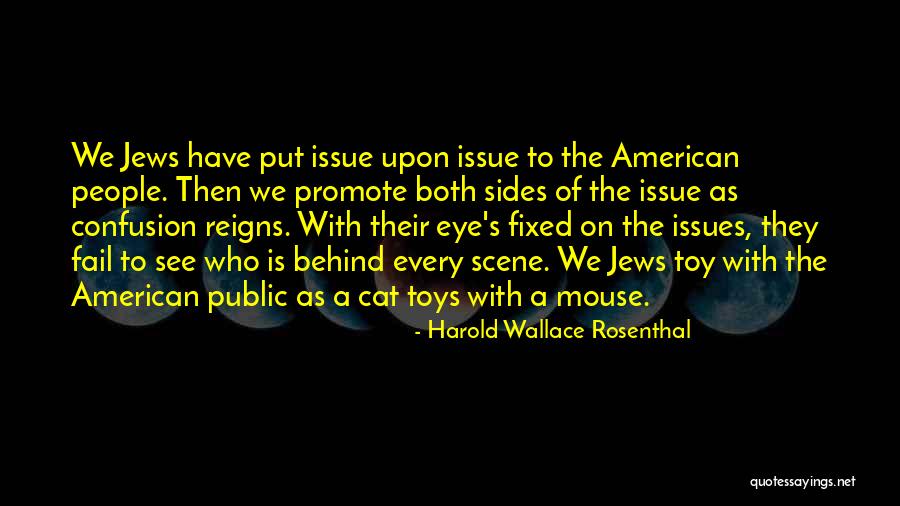 See Both Sides Quotes By Harold Wallace Rosenthal