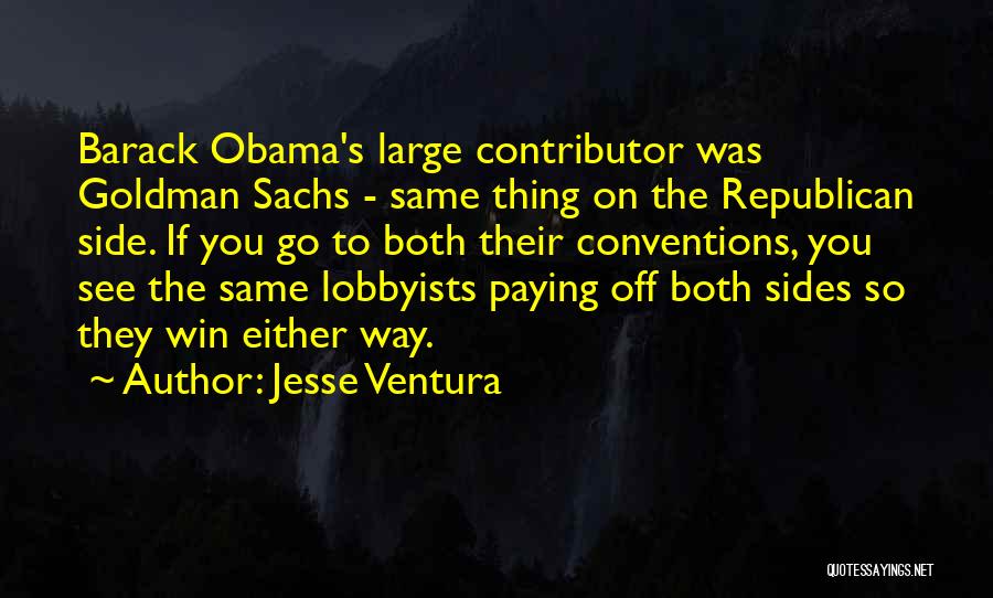 See Both Sides Quotes By Jesse Ventura