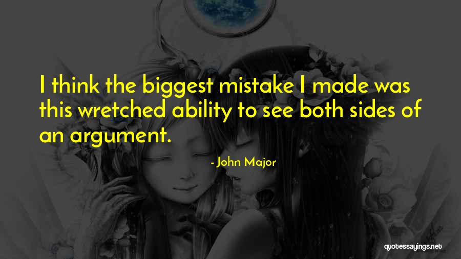 See Both Sides Quotes By John Major