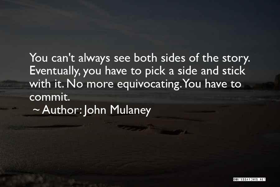 See Both Sides Quotes By John Mulaney