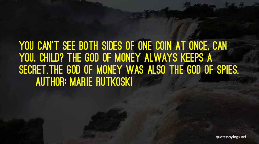 See Both Sides Quotes By Marie Rutkoski