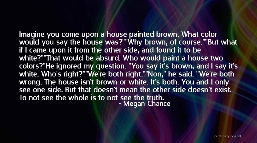 See Both Sides Quotes By Megan Chance