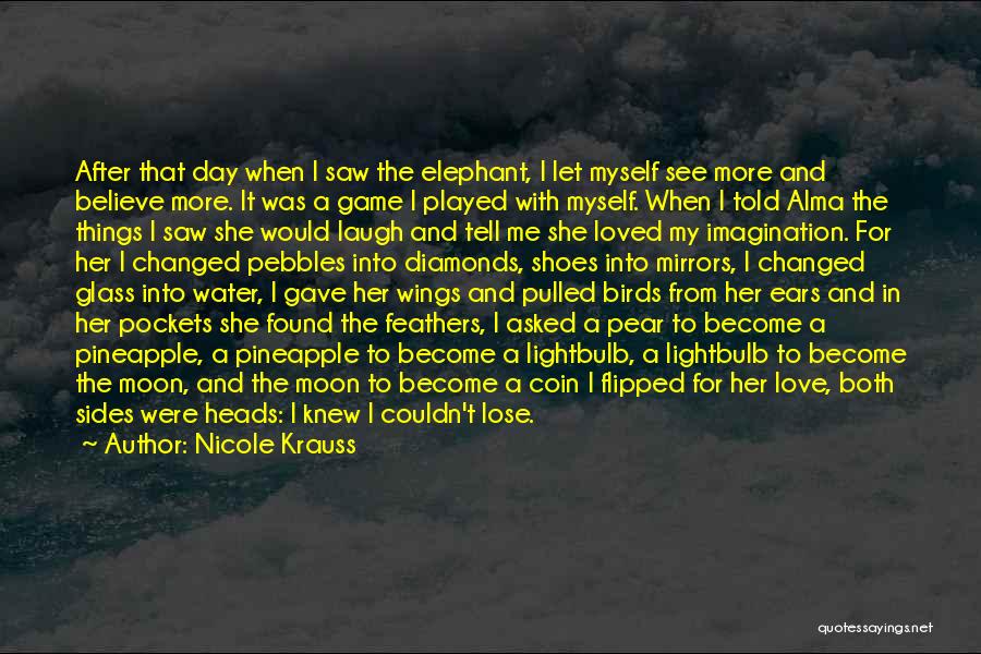 See Both Sides Quotes By Nicole Krauss See Both Sides Quotes By Nicole Krauss