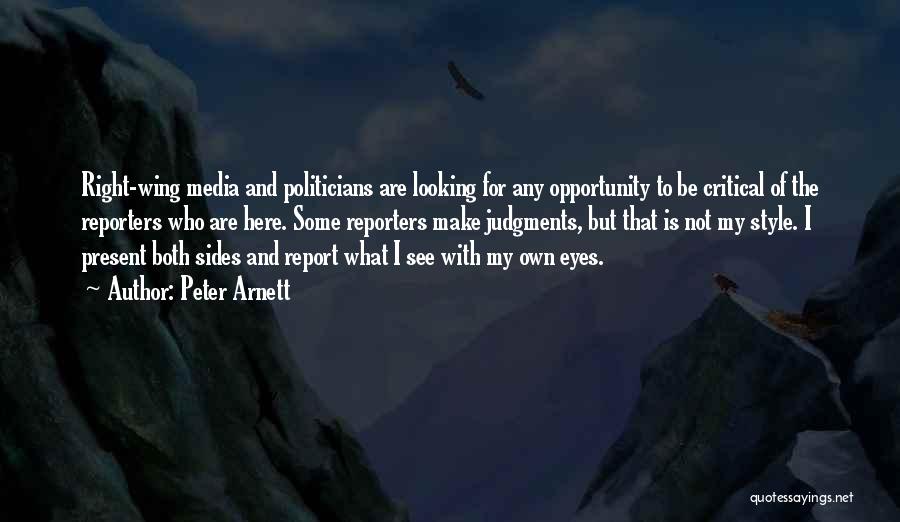 See Both Sides Quotes By Peter Arnett See Both Sides Quotes By Peter Arnett