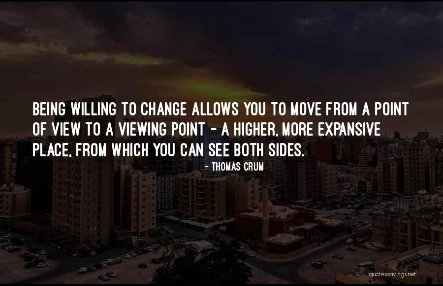 See Both Sides Quotes By Thomas Crum See Both Sides Quotes By Thomas Crum