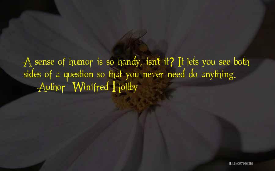 See Both Sides Quotes By Winifred Holtby