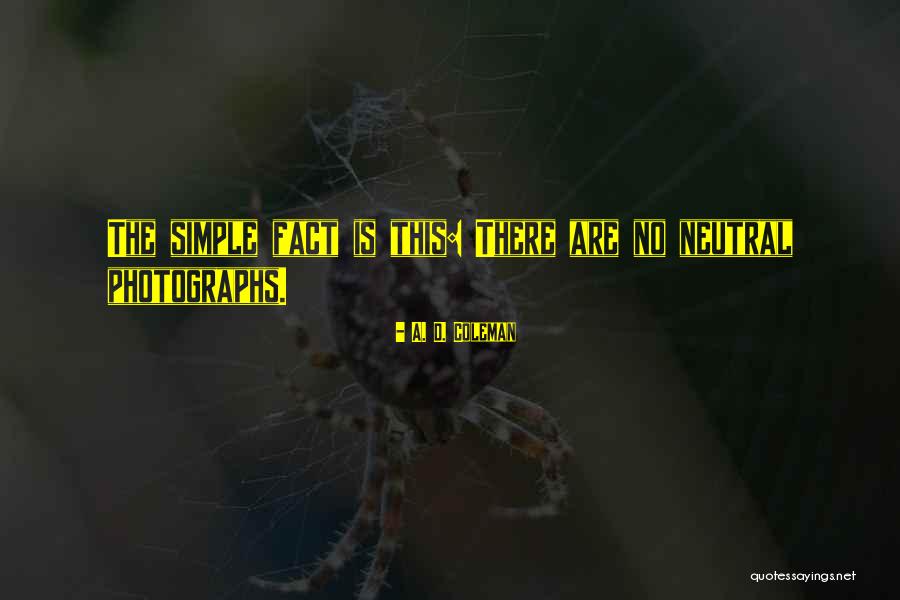 See From Withing Quotes By A. D. Coleman See From Withing Quotes By A. D. Coleman