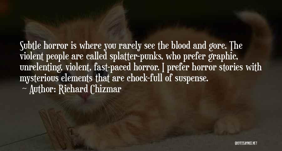 See Gore Quotes By Richard Chizmar