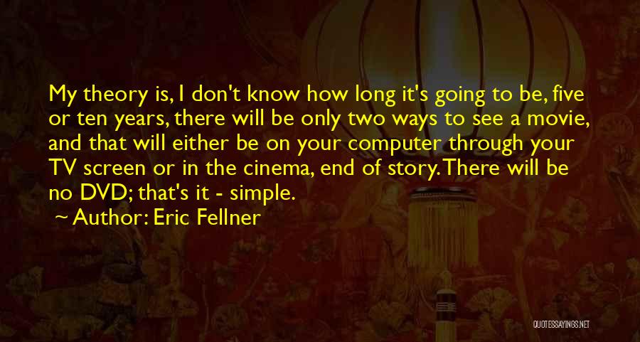 See It Through To The End Quotes By Eric Fellner
