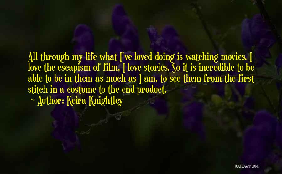 See It Through To The End Quotes By Keira Knightley