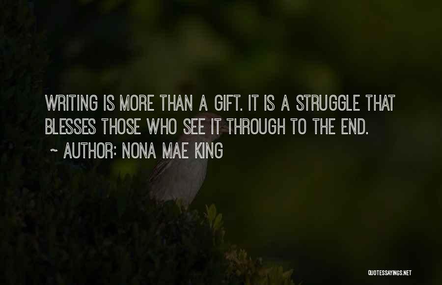 See It Through To The End Quotes By Nona Mae King