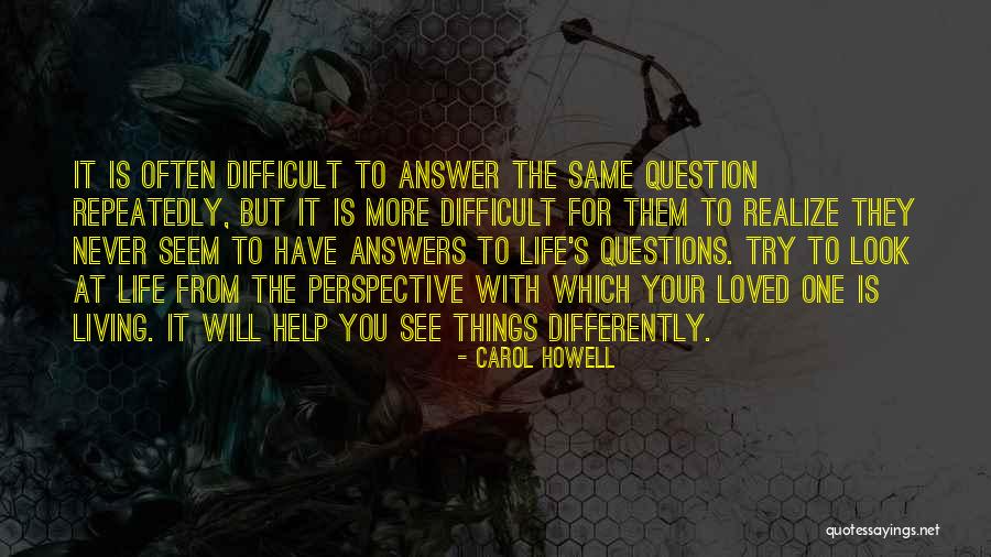 See Life Differently Quotes By Carol Howell See Life Differently Quotes By Carol Howell