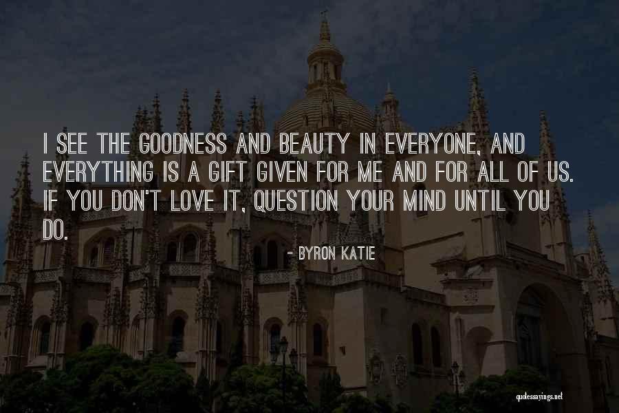 See Me Beauty Quotes By Byron Katie See Me Beauty Quotes By Byron Katie