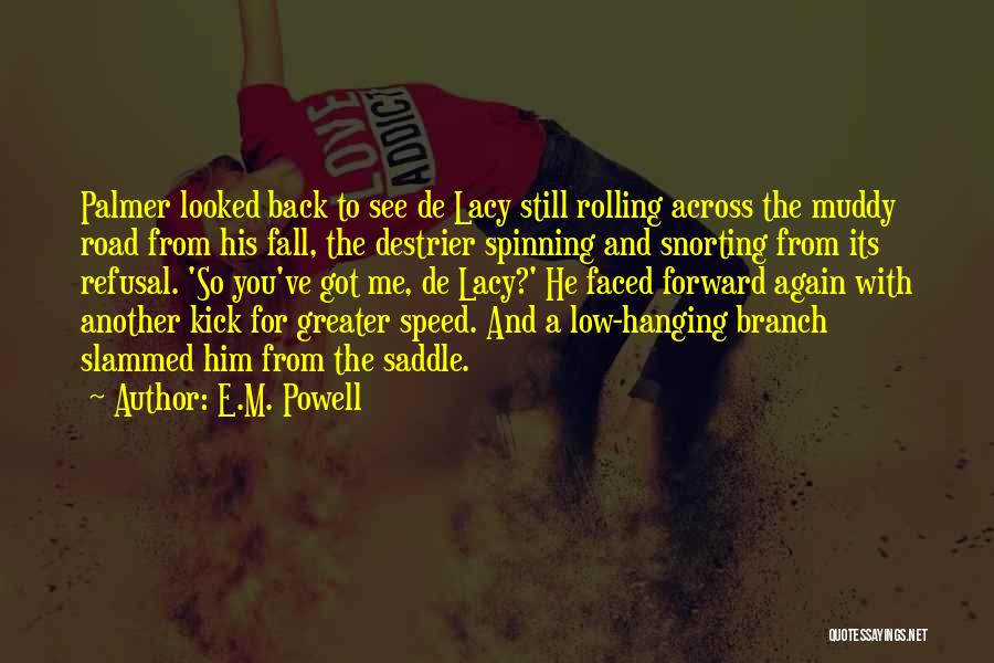 See Me Fall Quotes By E.M. Powell