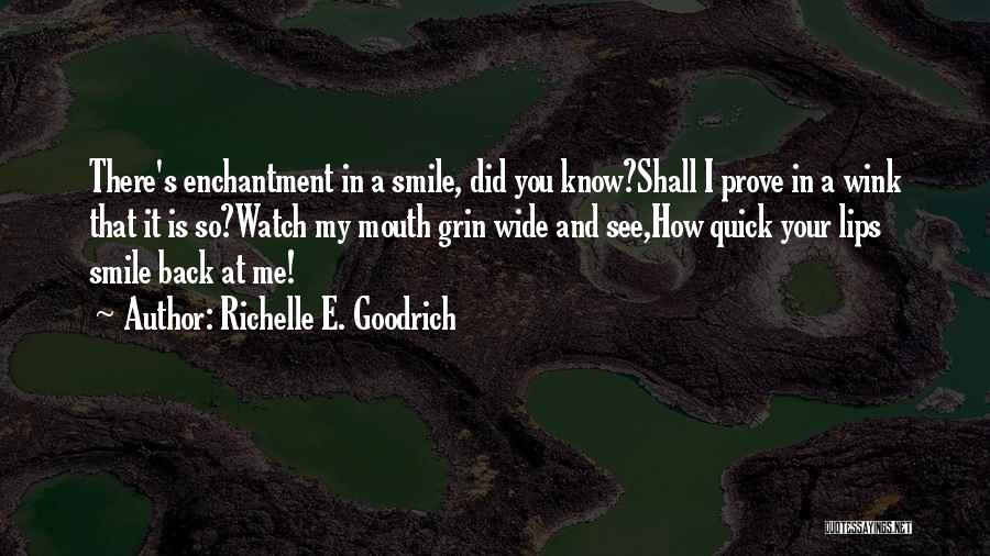 See Me Smile Quotes By Richelle E. Goodrich