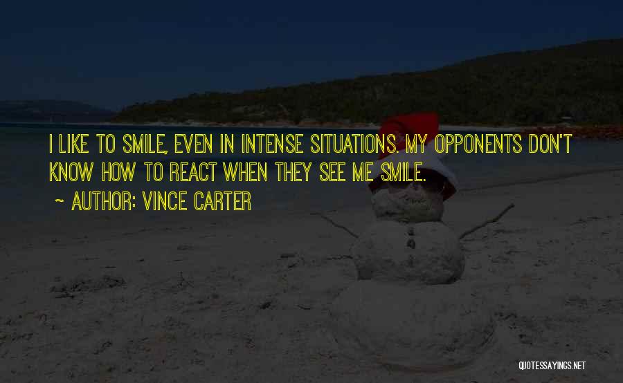 See Me Smile Quotes By Vince Carter