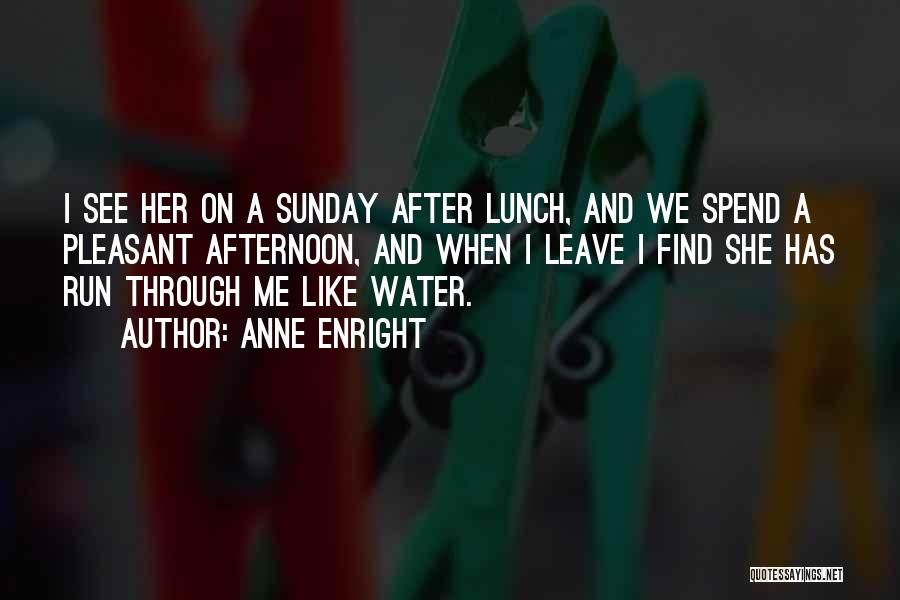 See Me Through Quotes By Anne Enright