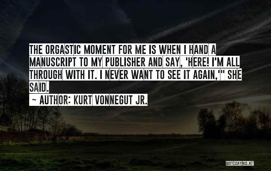 See Me Through Quotes By Kurt Vonnegut Jr.