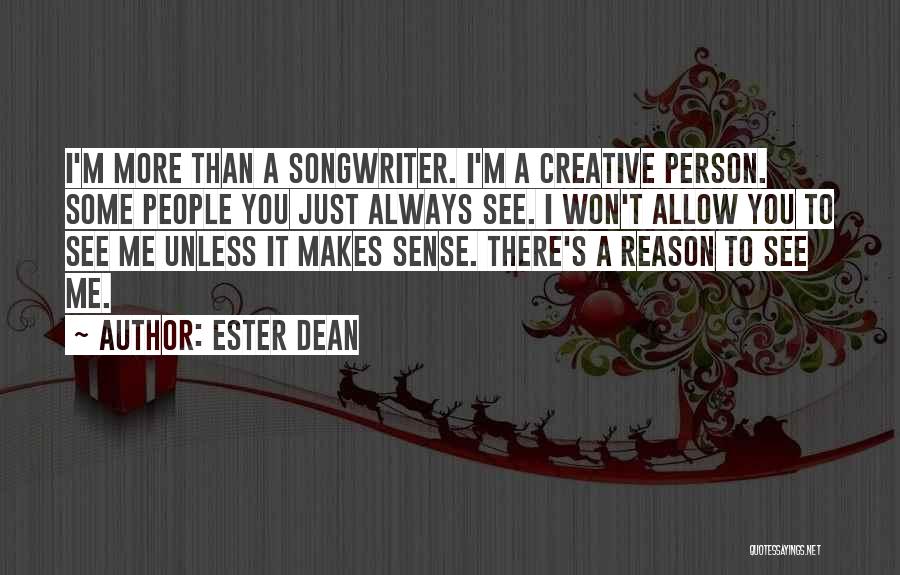 See More Quotes By Ester Dean