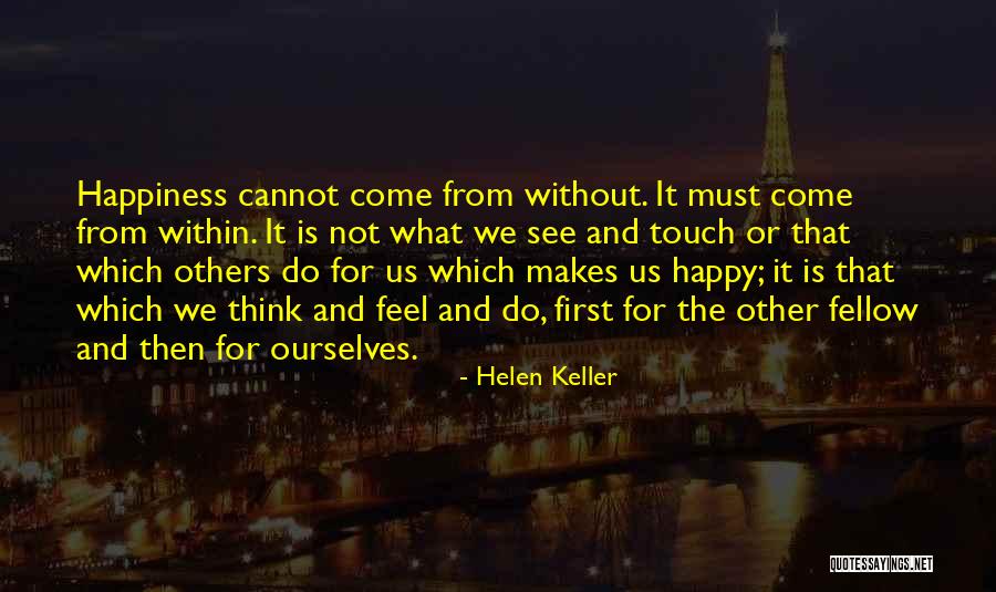 See Others Happy Quotes By Helen Keller See Others Happy Quotes By Helen Keller