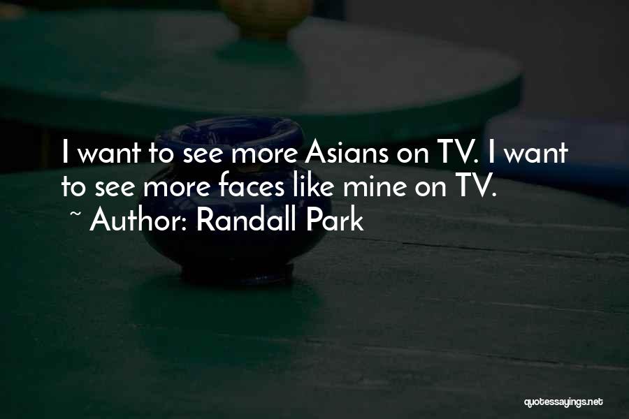 See Quotes By Randall Park