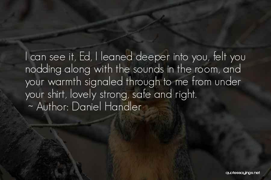 See Right Through Me Quotes By Daniel Handler